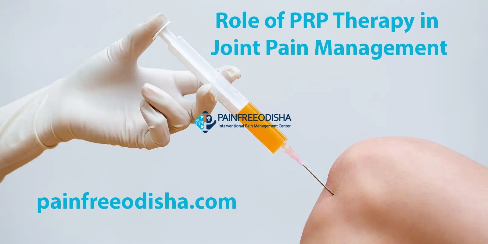 Role Of PRP Therapy In Joint Pain Management - Pain Free Odisha