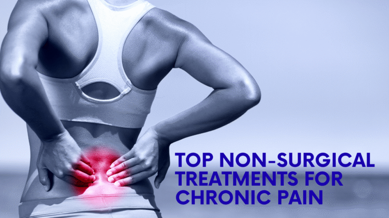 Top Non-Surgical Treatments for Chronic Pain